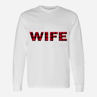 Womens Best Wife Ever, Buffalo Plaid Family Aniversary Matching Unisex Long Sleeve | Crazezy CA