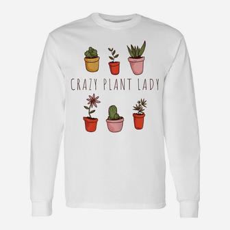 Womens Crazy Plant Lady - Plant Lover Garden Gardener Gardening Unisex Long Sleeve | Crazezy