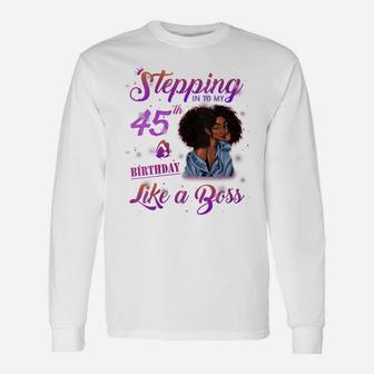 Womens Stepping Into My 45Th Birthday Black Women 45 Year Old Unisex Long Sleeve | Crazezy
