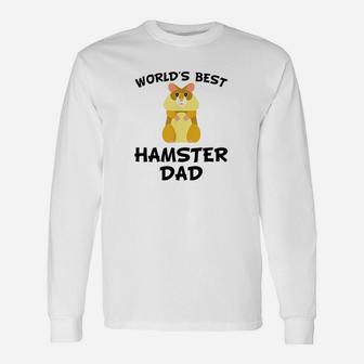 Worlds Best Hamster Dad Hamster Owner Unisex Long Sleeve | Crazezy UK