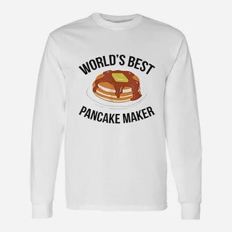 Worlds Best Pancake Maker Unisex Long Sleeve | Crazezy AU
