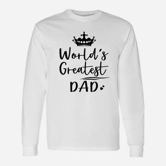 Worlds Greatest Dad Unisex Long Sleeve | Crazezy