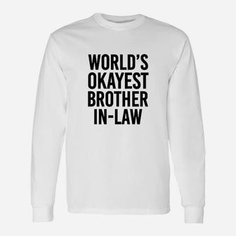 Worlds Okayest Brother In Law Unisex Long Sleeve | Crazezy