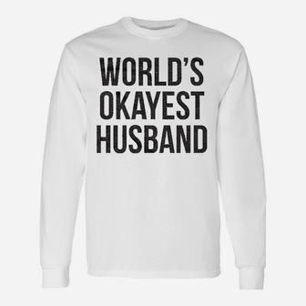 Worlds Okayest Husband Unisex Long Sleeve | Crazezy