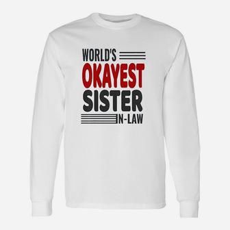 Worlds Okayest Sister In Law Unisex Long Sleeve | Crazezy