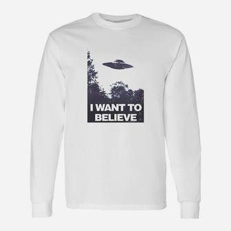 Xfiles I Want To Believe Aliens Ufo Unisex Long Sleeve | Crazezy UK