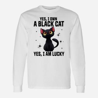 Yes I Own A Black Cat Yes I Am Lucky Funny Cute Cat Lovers Unisex Long Sleeve | Crazezy DE