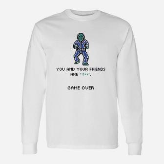 You And Your Friends Game Over Unisex Long Sleeve | Crazezy AU