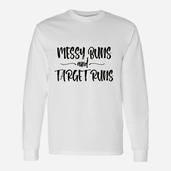 Yourtops Women Messy Buns And Target Runs Unisex Long Sleeve | Crazezy CA