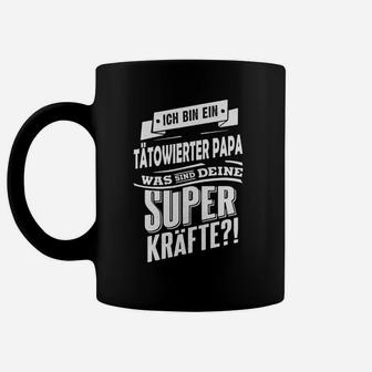 Tätowierter Papa Superkräfte - Lustiges Schwarzes Tassen für Väter - Seseable