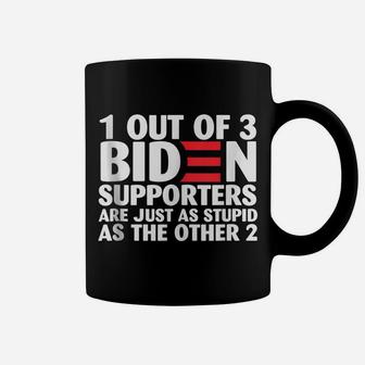1 Out Of 3 Biden Supporters Are Just As Stupid Coffee Mug | Crazezy DE