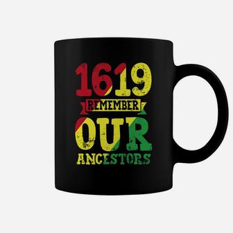 1619 Remember Ancestors Slavery Melanin Tee Christmas Gift Coffee Mug | Crazezy