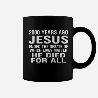 2000 Years Ago Jesus Ended The Debate Coffee Mug | Crazezy