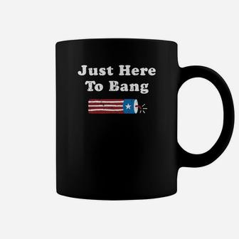 4th Of July Independent Just Here To Bang Coffee Mug - Thegiftio UK