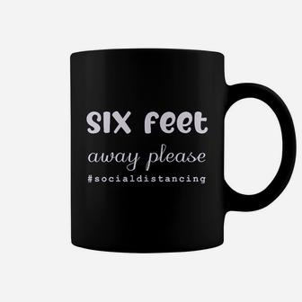6 Feet Away Please Coffee Mug | Crazezy