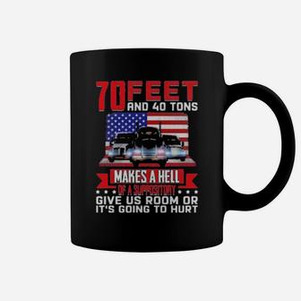 70 Feet And 40 Tons Make A Hell Of A Suppository Coffee Mug - Monsterry