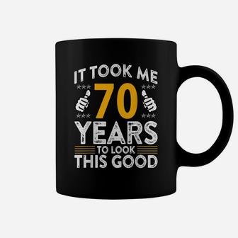 70Th Birthday It Tee Took Me 70 Years Good Funny 70 Year Old Coffee Mug | Crazezy UK