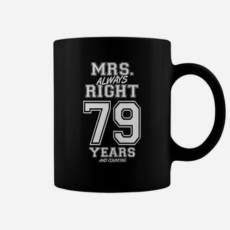 79 Years Being Mrs Always Right Funny Couples Anniversary Coffee Mug | Crazezy DE