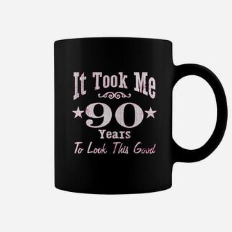 90Th Birthday For Women It Took Me 90 Years To Look This Good Coffee Mug | Crazezy UK