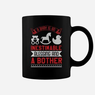 A Baby Is An Inestimable Blessing And A Bother Coffee Mug - Monsterry DE
