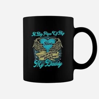 A Big Piece Of My Heart Lives In Heaven And He Is My Daddy Coffee Mug | Crazezy DE
