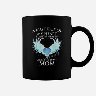 A Big Piece Of My Heart Lives In Heaven And She Is My Mom Coffee Mug | Crazezy AU
