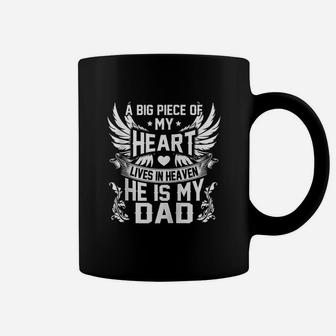 A Big Piece Of My Heart Lives In Heaven He Is My Dad Miss Zip Coffee Mug | Crazezy DE