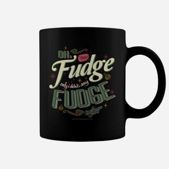 A Christmas Story Oh Fudge Only I Didn't Say Fudge Sweatshirt Coffee Mug | Crazezy DE