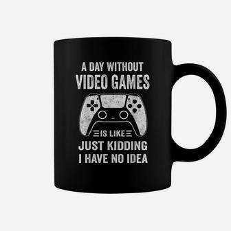 A Day Without Video Games Funny Video Gamer Gift Men Women Coffee Mug | Crazezy DE