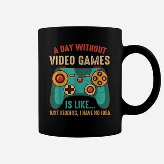 A Day Without Video Games Is Like, Funny Gaming Gamer Coffee Mug | Crazezy CA