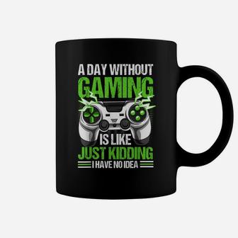 A Day Without Video Games Is Like Funny Video Gamer Gaming Coffee Mug | Crazezy