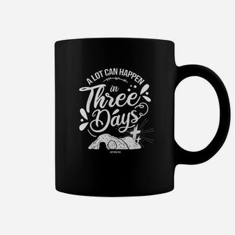 A Lot Can Happen In Three Days Christian Easter Coffee Mug | Crazezy DE