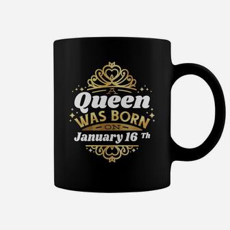 A Queen Was Born On January 16Th Birthday 16 Cute Gift Idea Coffee Mug | Crazezy