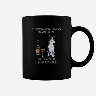 A Woman Cannot Survive On Wine Alone She Also Needs A Border Collie Coffee Mug - Monsterry