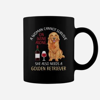 A Woman Cannot Survive On Wine Alone She Also Needs Golden Retriever Dog Lovers Coffee Mug - Seseable