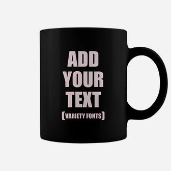 Add Your Text Coffee Mug | Crazezy UK