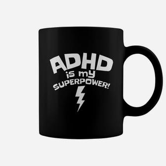 Adhd Is My Superpower Coffee Mug | Crazezy AU