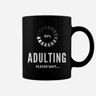 Adulting Please Wait Funny Loading Happy 18Th Birthday Shirt Coffee Mug | Crazezy CA