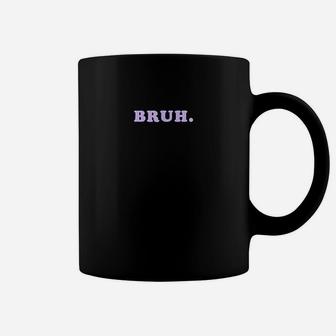 Aesthetic Bruh Trending Internet Dank Meme Slang Gen Z Coffee Mug - Thegiftio UK