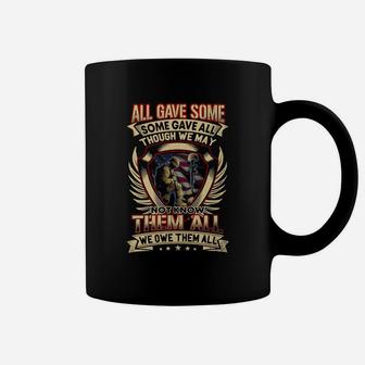 All Gave Some Some Gave All Though We May Not Know Them All Shirt Coffee Mug - Thegiftio UK