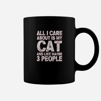 All I Care About Is My Cat And Like 3 People Coffee Mug | Crazezy