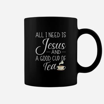 All I Need Is Jesus And A Cup Of Tea Funny Christian Design Coffee Mug | Crazezy CA