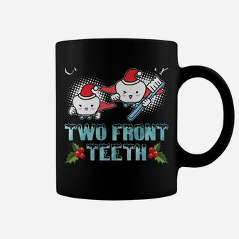 All I Want For Christmas Is My Two Front Teeth Funny Xmas Sweatshirt Coffee Mug | Crazezy