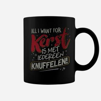 All I Want For Kerst Is Met Iedereen Knuffelen Coffee Mug - Monsterry UK