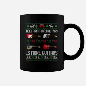All I Want Is More Guitars Funny Guitarist Ugly Christmas Sweatshirt Coffee Mug | Crazezy