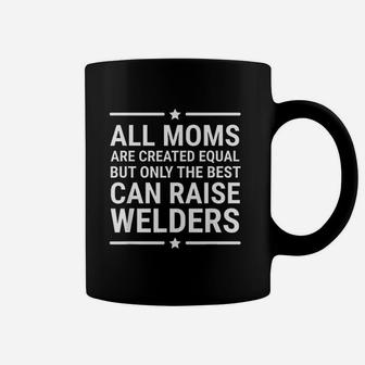 All Moms Are Created Equal Welder Coffee Mug | Crazezy AU