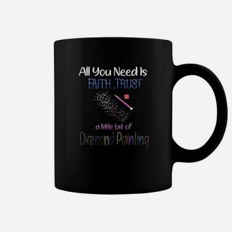 All You Need Is Fail Trust A Little Bit Of Diamond Painting Coffee Mug - Monsterry CA