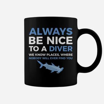 Always Be Nice To A Diver Shirt Scuba Diving Tee Coffee Mug | Crazezy CA