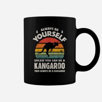 Always Be Yourself Unless You Can Be A Kangaroo Vintage Gift Coffee Mug | Crazezy