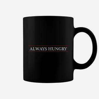 Always Hungry Coffee Mug - Thegiftio UK